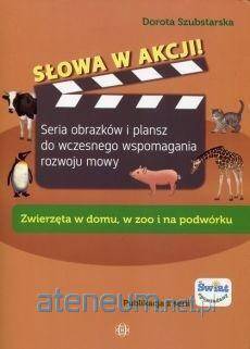 Słowa w akcji! Zwierzęta w domu, w zoo i na podwórku