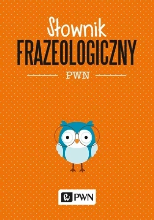 Słownik frazeologiczny pwn