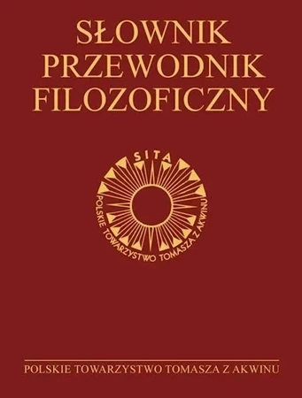 Słownik-przewodnik filozoficzny. Osoby, problemy, terminy 