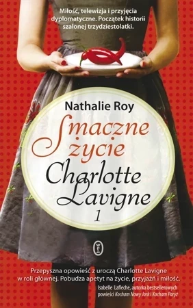 Smaczne życie Charlotte Lavigne. Tom 1. Pieprz kajeński i pouding chômeur