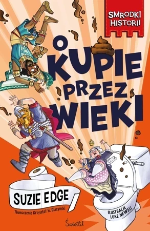 Smrodki historii. Hstory Stinks. Tom 1 O kupie przez wieki