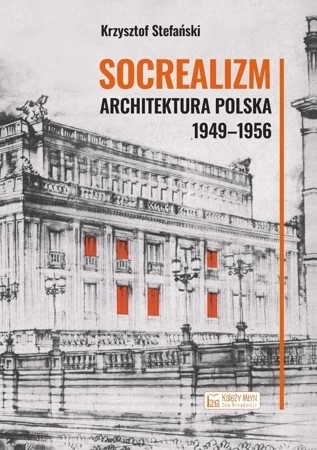 Socrealizm. Architektura polska 1949–1956