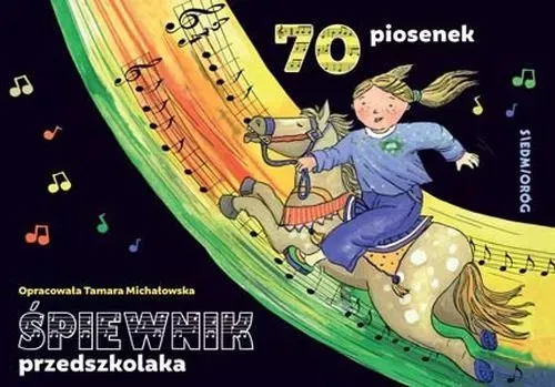 Śpiewnik przedszkolaka. 70 ilustrowanych piosenek z pełnymi tekstami, zapisami nutowymi i liniami melodycznymi