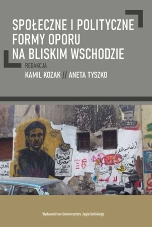 Społeczne i polityczne formy oporu na Bliskim Wschodzie