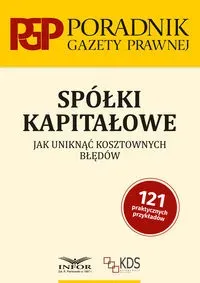 Spółki kapitałowe. Jak uniknąć kosztownych błędów