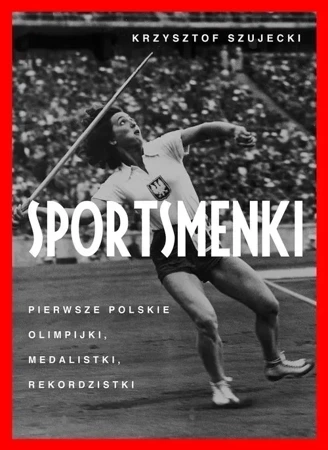 Sportsmenki pierwsze polskie olimpijki medalistki rekordzistki