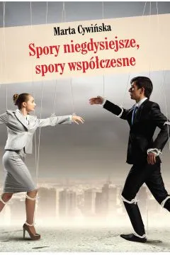 Spory niegdysiejsze, spory współczesne