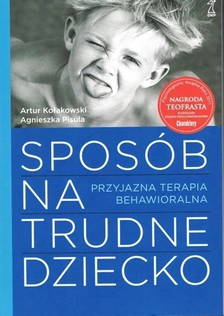 Sposób na trudne dziecko.. Przyjazna terapia behawioralna wyd. 3