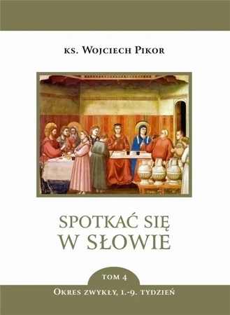 Spotkać się w Słowie T.4 Okres zwykły 1-9 tydz.