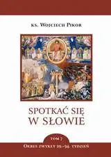 Spotkać się w Słowie. Tom 7. Okres zwykły, 29 - 34. tydzień