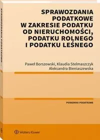 Sprawozdania podatkowe w zakresie podatku od nieruchomości, podatku rolnego i podatku leśnego