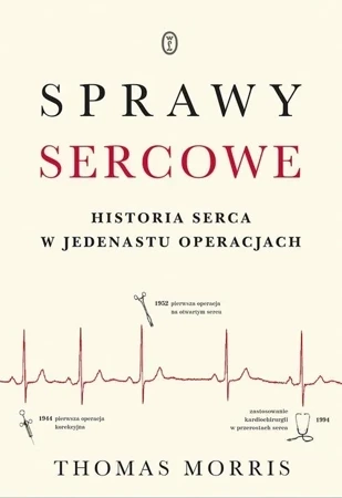 Sprawy sercowe. Historia serca w jedenastu operacjach