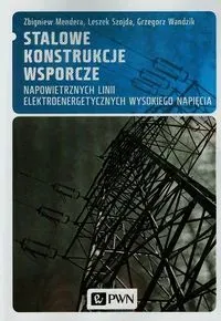 Stalowe konstrukcje wsporcze napowietrznych linii elektroenergetycznych wysokiego napięcia