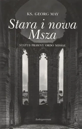 Stara i nowa Msza. Status prawny ordo missae