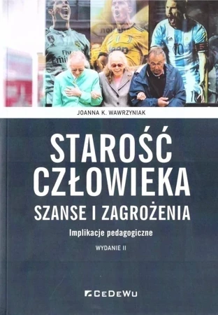 Starość człowieka - szanse i zagrożenia w.2