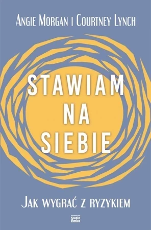 Stawiam na siebie. Jak wygrać z ryzykiem