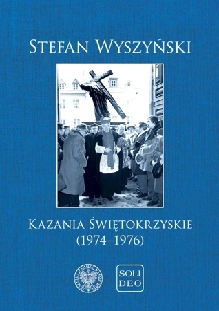 Stefan Wyszyński, Kazania świętokrzyskie (1974-1976)