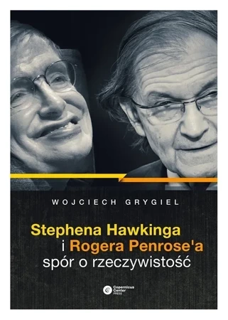 Stephena Hawkinga i rogera penrosea spór o rzeczywistość wyd. 2