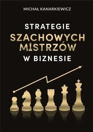 Strategie Szachowych Mistrzów w biznesie w.2