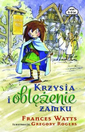 Strażniczka Mieczy. Krzysia i oblężenie zamku