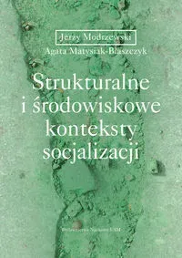 Strukturalne i środowiskowe konteksty socjalizacji