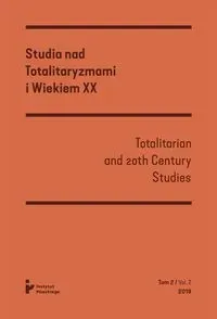 Studia nad totalitaryzmami i wiekiem XX nr 2/2018 / Instytut Solidarności i Męstwa im. w. Pileckiego