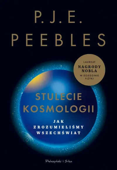 Stulecie kosmologii. Jak zrozumieliśmy Wszechświat