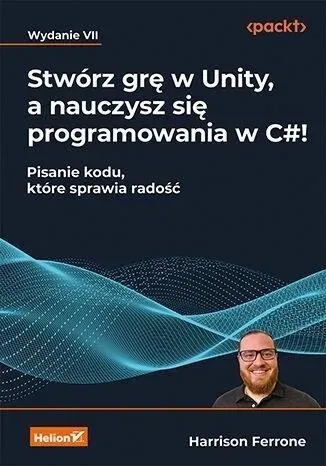 Stwórz grę w Unity, a nauczysz się programowania w C#!