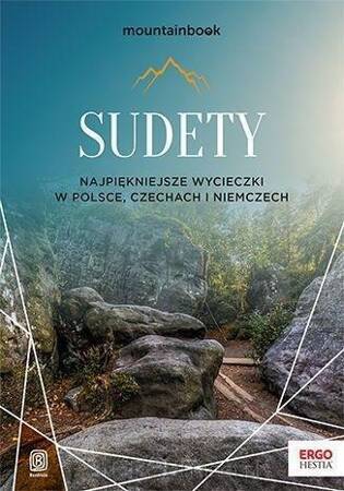 Sudety. Najpiękniejsze wycieczki w Polsce, Czechach i Niemczech