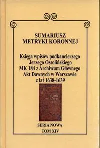 Sumariusz Metryki Koronnej Seria nowa Księga wpisów MK 184