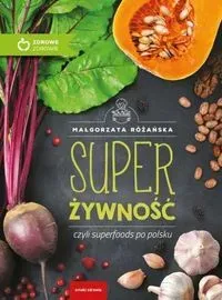 Super Żywność, czyli superfoods po polsku w.eko