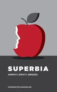 Superbia. Aspekty, efekty, obrzeża