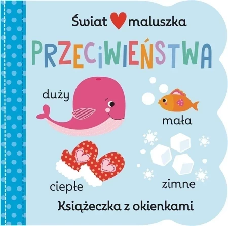 Świat maluszka. Przeciwieństwa