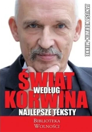 Świat według Korwina. Najlepsze teksty