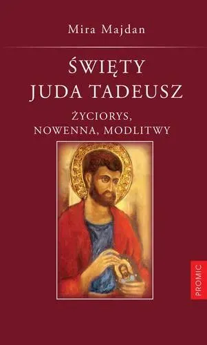 Święty Juda Tadeusz. Życiorys, nowenna, modlitwy