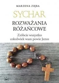 Sychar. Rozważania różańcowe. Zróbcie wszystko...