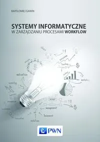 Systemy informatyczne w zarządzaniu procesami Workflow