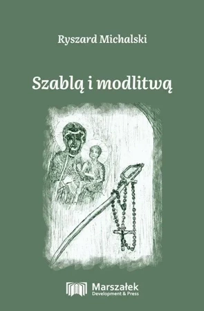 Szablą i modlitwą