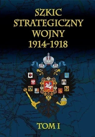 Szkic strategiczny wojny 1914-1918 T.1