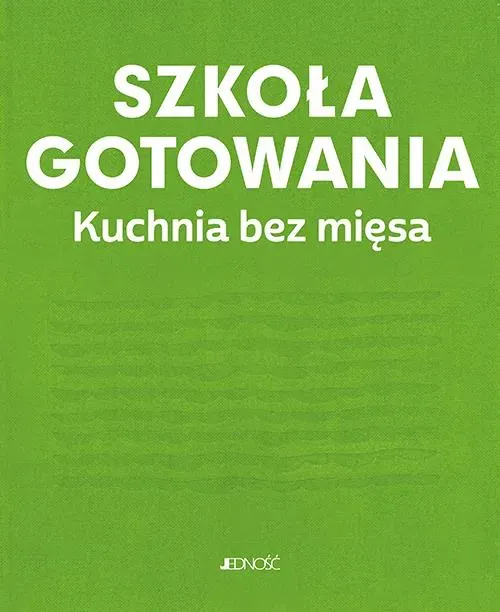 Szkoła gotowania. Kuchnia bez mięsa