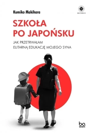 Szkoła po japońsku. Jak przetrwałam elitarną edukację mojego syna