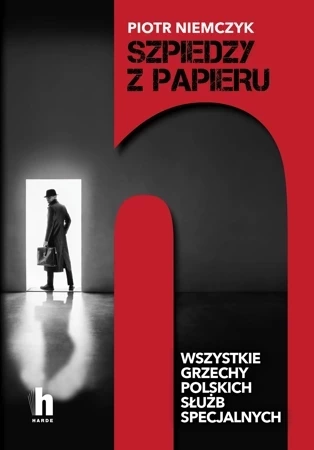 Szpiedzy z papieru. Wszystkie grzechy polskich służb specjalnych