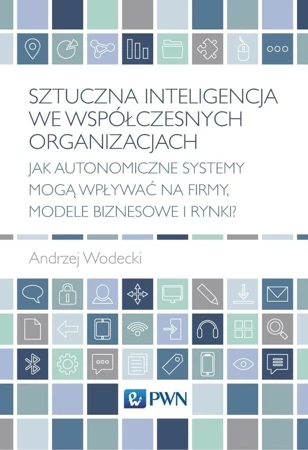 Sztuczna inteligencja we współczesnych organizacjach