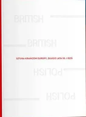 Sztuka krańców Europy, długie lata 90 i dziś w.ang