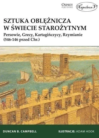 Sztuka oblężnicza w świecie starożytnym. Persowie, Grecy, Kartagińczycy, Rzymianie (546-146 przed Chrystusem).