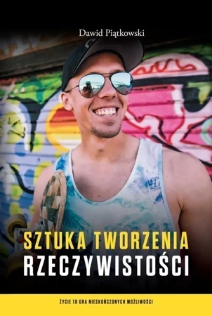 Sztuka tworzenia rzeczywistości