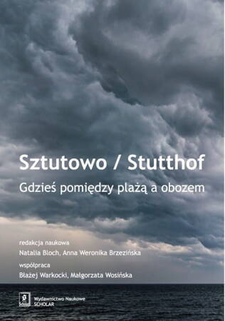 Sztutowo / Stutthof. Gdzieś Pomiędzy Plażą A Obozem