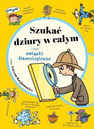 Szukac dziury w całym i inne zwiazki frazeologiczne