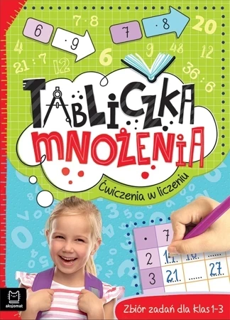 Tabliczka mnożenia. Ćwiczenia w liczeniu. Zbiór zadań dla klas 1-3 (wyd. 2022)