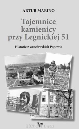 Tajemnice kamienicy przy Legnickiej 51. Historie z wrocławskich Popowic